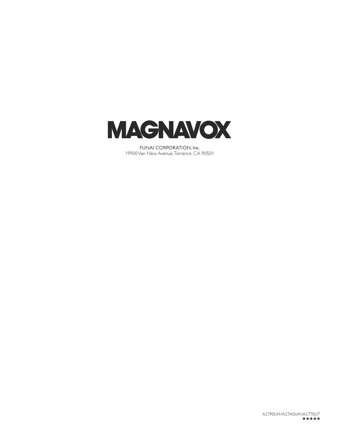 Magnavox 32MV402X, 26MV402X, 22MV402X Funai CORPORATION, Inc Van Ness Avenue,Torrance, CA, A27F0UH /A27A0UH /A2770UT 